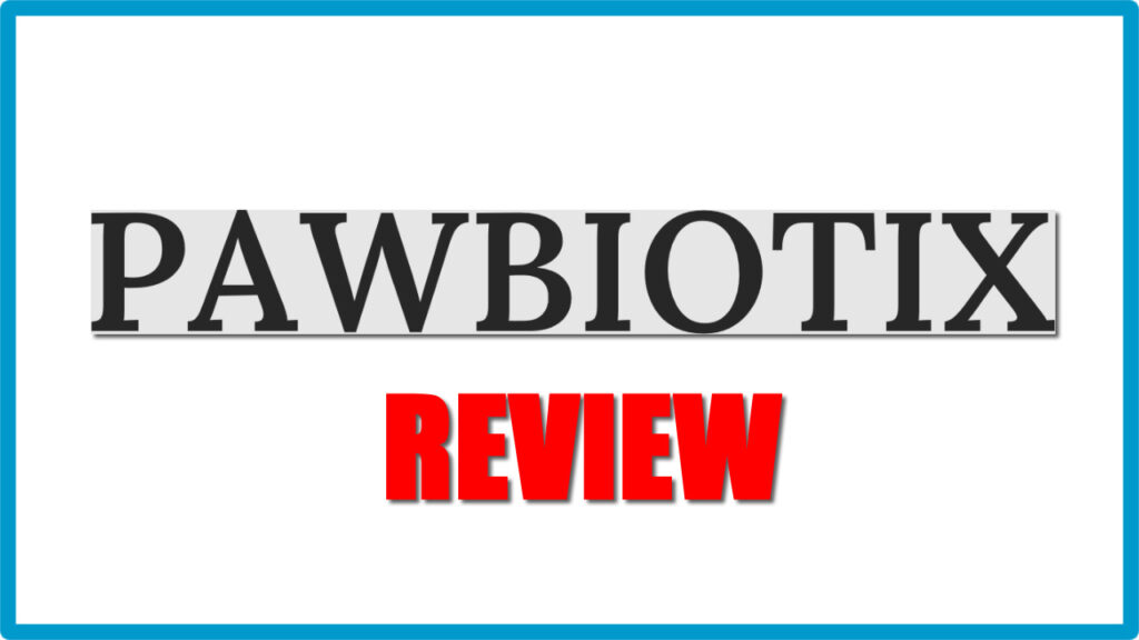 PawBiotix for Dogs Review: Discover Why These Probiotic Reviews Are Overwhelmingly Positive